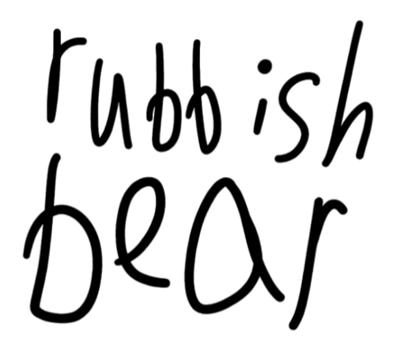 Rubbish Bear Text